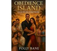 Obedience Island: Couples Edition: A Dark DDLG Reality Show of Pairs, Betrayal, and Erotic Surrender