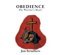 Obedience: The Warrior's Heart