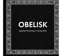 OBELISCK: An Ancient Egypt Coloring Book