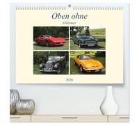 Oben ohne Oldtimer (hochwertiger Premium Wandkalender 2026 DIN A2 quer), Kunstdruck in Hochglanz: Ein abwechslungsreicher Kalender mit tollen Aufnahmen von Oldtimercabrios
