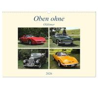 Oben ohne Oldtimer (Wandkalender 2026 DIN A3 quer), CALVENDO Monatskalender: Ein abwechslungsreicher Kalender mit tollen Aufnahmen von Oldtimercabrios