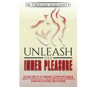 Oberdan Marianetti Unleash Your Inner Pleasure (Tascabile)