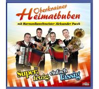 Oberkrainer Heimatbuben mit Harrmonikaweltmeister - Super,Fetzig,Einfach Lässig
