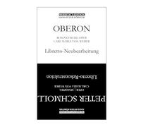 Oberon - Des Elfenkönigs Schwur | Peter Schmoll und seine Nachbarn: Libretti: Rekonstruktion Neubearbeitung der beiden Opern von Carl Maria von Weber