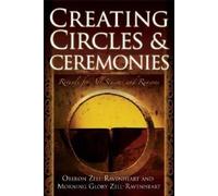 Oberon Zell-Ravenheart Creating Circles and Ceremonies (Tascabile)