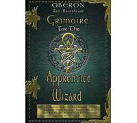 Oberon Zell-Ravenheart Grimoire for the Apprentice Wizard (Tascabile)