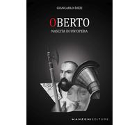 Oberto. Nascita di un'opera - Giancarlo Rizzi - 2023 - Manzoni Ed