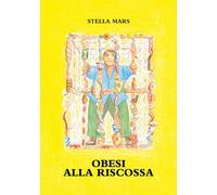 Obesi alla riscossa [Paperback] [Nov 28, 2025] Stella Mars and Bona, Paolo