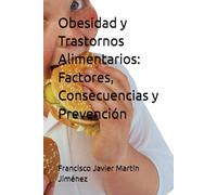 Obesidad y Trastornos Alimentarios: Factores, Consecuencias y Prevención