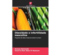 Obesidade e infertilidade masculina: Programa de dieta à base de sémen humano