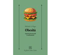 OBESITA'. ASPETTI PSICOSOCIALI E TRATTAMENTO - RUGO MICHELE ANGELO - RAFFAELLO