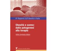 Obesità e sonno: dalla patogenesi alla terapia. Ottavo rapporto sull'obesi...
