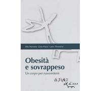 Obesità e sovrappeso. Un corpo per nascondersi
