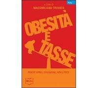 Obesità e tasse. Perché serve l'educazione, non il fisco