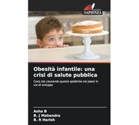 Obesità infantile: una crisi di salute pubblica: Cosa sta causando questa epidemia nei paesi in via di sviluppo