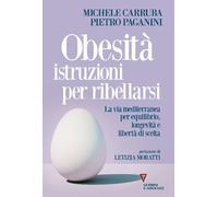 Obesità istruzioni per ribellarsi. La via mediterranea per equili