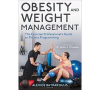 Obesity and Weight Management: The Exercise Professional’s Guide to Fitness Programming: The Exercise Professional’s Guide to Fitness Programming
