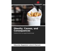 Obesity, Causes, and Consequences: Evidence from an experimental study