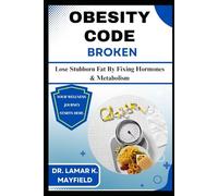 OBESITY CODE BROKEN: Lose Stubborn Fat By Fixing Hormones & Metabolism