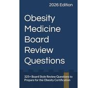 Obesity Medicine Board Review Questions