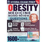 Obesity Medicine Board Review Questions 2026: Expanded Edition Comprising Detailed Review for Obesity Certification, 1600 ABOM-Inspired, Board Style ... Hours of E-Learning Access to Ace the Exam