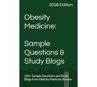 Obesity Medicine: Sample Questions & Study Blogs (Obesity Medicine Board Review)