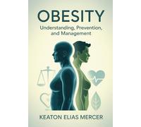 Obesity: Understanding, Prevention, and Management