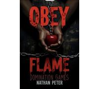 Obey the Flame: Domination Games: 2