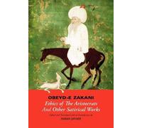 Obeyd-e Zakani Ethics of the Aristocrats & Other Satirical Works (Tascabile)