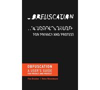 Obfuscation: A User's Guide for Privacy and Protest