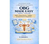 OBG MADE EASY- Volume 1 - Gynaecology: Exam ready notes for MS/ DNB PG and UG students