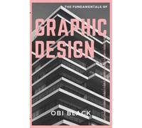 Obi Black The Fundamentals of Graphic Design (Tascabile)