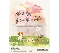 Obi & Rey Get a New Sister: A Story About Adjusting to Change
