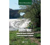 Obice huc. I giorni del dolore, della paura e della casa rifugio-prigione