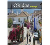 Obidos Portugal: A Luxury Coffee Table Book of Iconic Landmarks