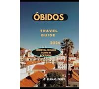 ÓBIDOS TRAVEL GUIDE 2026: Medieval Walled Town in Portugal