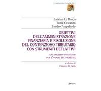 Obiettivi dell'amministrazione finanziaria e risoluzione del contenzioso tributario con strumenti deflattivi. Un modello matematico per l'analisi del problema