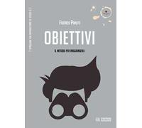 Obiettivi. Il metodo per raggiungerli