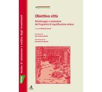 Obiettivo città. Monitoraggio e valutazione dei programmi di riqualificazione urbana