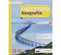 Obiettivo geografia. Corso di Geografia generale ed economica. Ediz. gialla. Per le Scuole superiori. Con e-book. Con espansione online