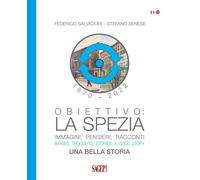 Obiettivo: La Spezia. Immagini, pensieri, racconti. Una bella storia-Image...