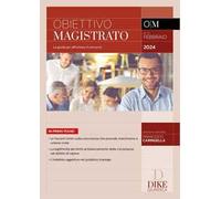 Obiettivo magistrato. La guida per affrontare il concorso (2024). Vol. 71: Febbraio