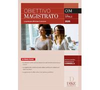 Obiettivo magistrato. La guida per affrontare il concorso. Aprile (2025) (Vol. 84)