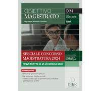 Obiettivo magistrato. La guida per affrontare il concorso. Dicembre. Speciale concorso magistratura 2024 (2023) (Vol. 69)