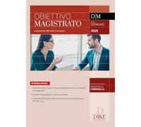 Obiettivo magistrato. La guida per affrontare il concorso. Gennaio (2025) (Vol. 81)
