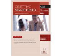 Obiettivo magistrato. La guida per affrontare il concorso. Settembre (2023) (Vol. 66)