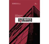 Obiettivo Novecento. Riflessioni e sperimentazioni sul tema della città ideale nel secolo scorso. Ediz. italiana e inglese