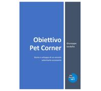 Obiettivo Pet Corner di Giuseppe Iardella, 2021, Youcanprint