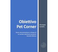 Obiettivo Pet Corner. Storia, documentazione e sviluppo di un servizio veterinario accessorio