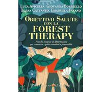 LIBRO OBIETTIVO SALUTE CON LA FOREST THERAPY - LUCA APICELLA